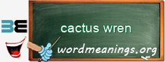 WordMeaning blackboard for cactus wren